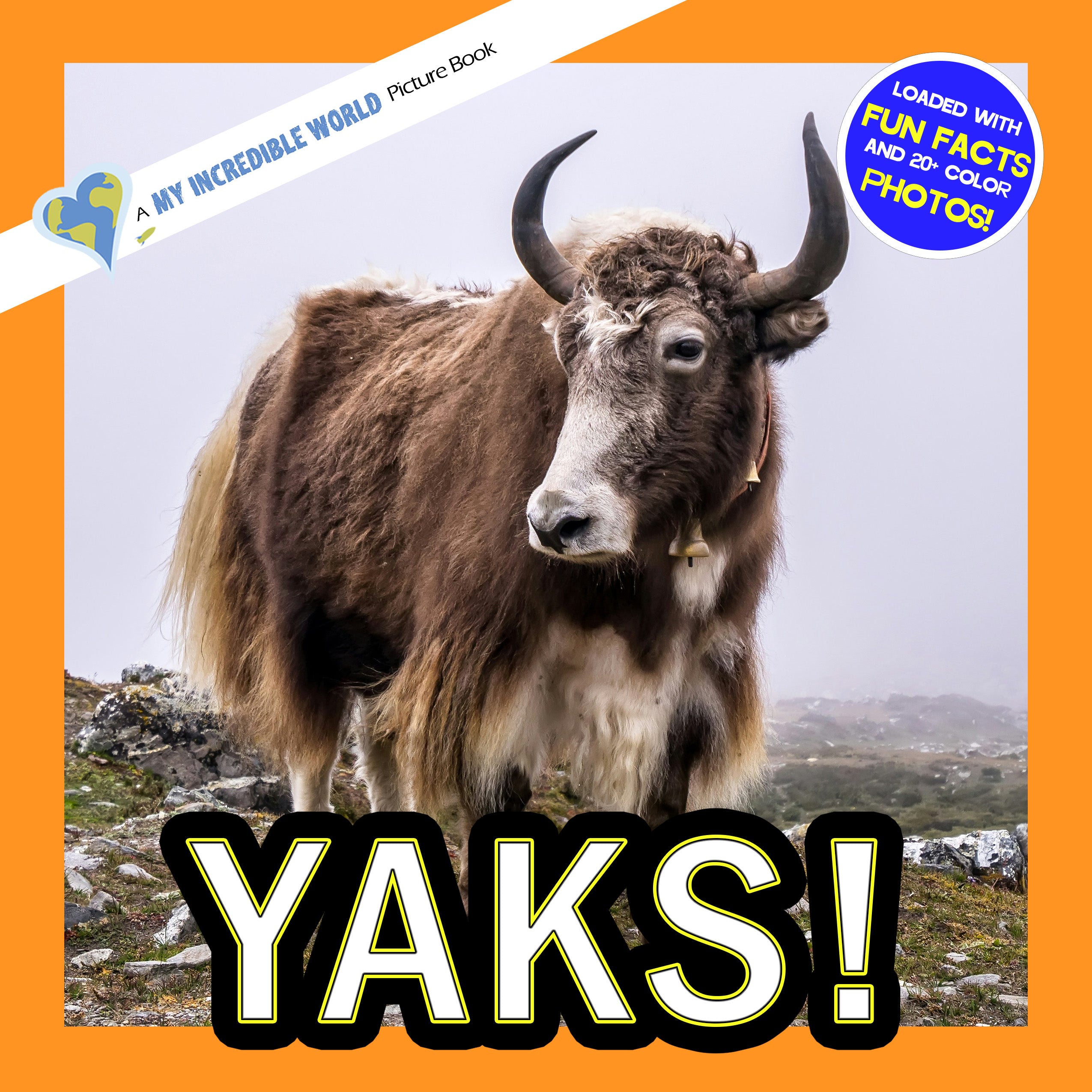 Yaks! A My Incredible World Picture Book for Children